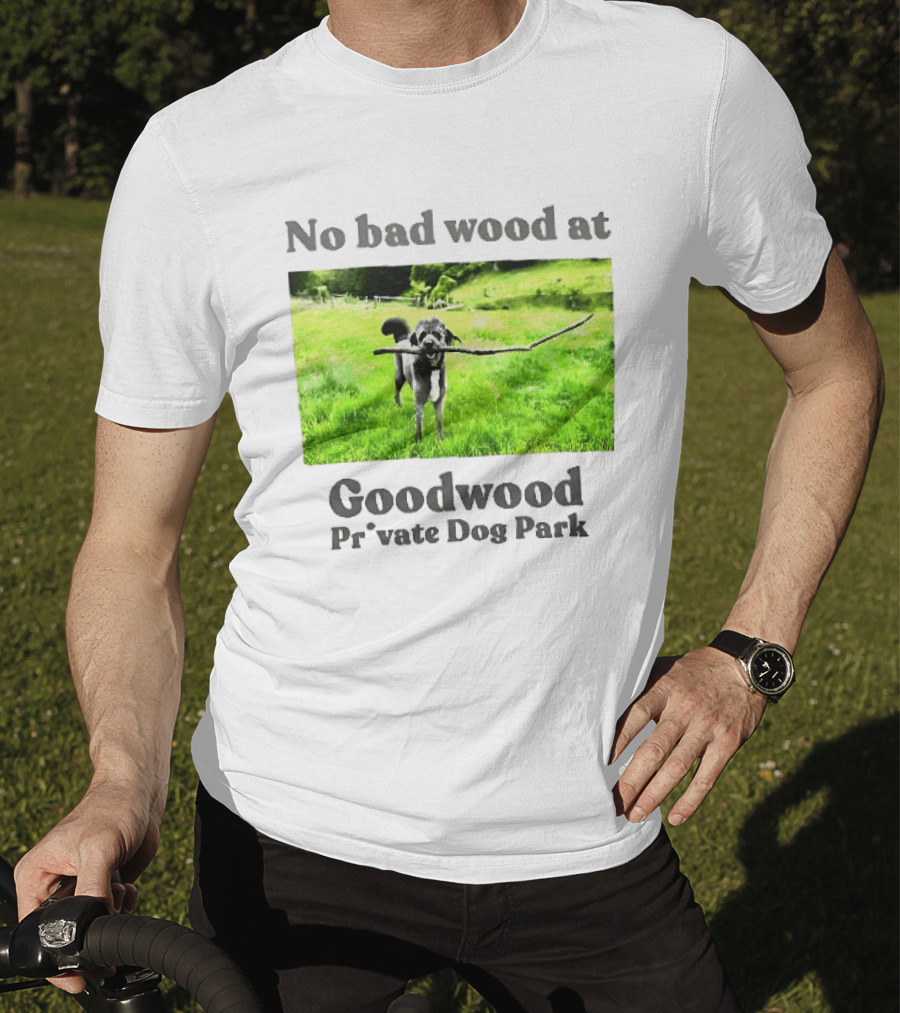No Bad Wood At Goodwood Private Dog Park Playful Pup With Stick T-Shirt