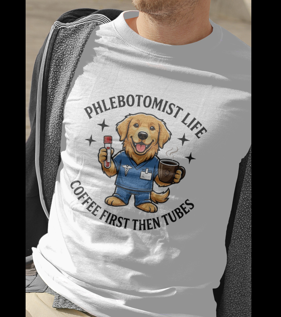 Phlebotomist Life Coffee First Then Tubes Dog Holding Coffee Cup And Blood Sample Tube T-Shirt