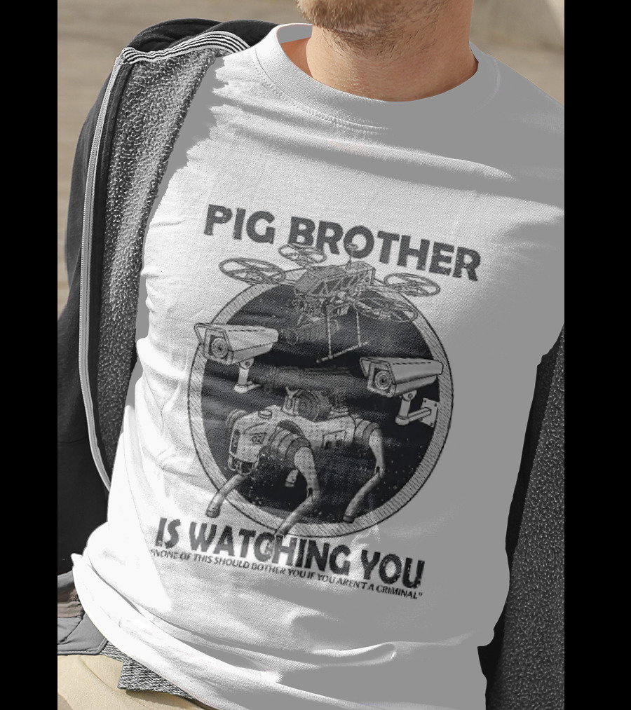 Pig Brother Is Ing You None Of This Should Bother You T-Shirt