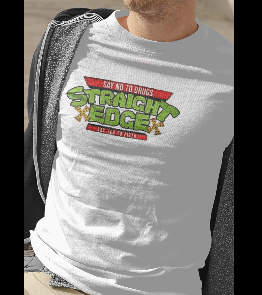 Say No To Drugs Say Yes To Pizza Straight Edge Pizza Slices T-Shirt