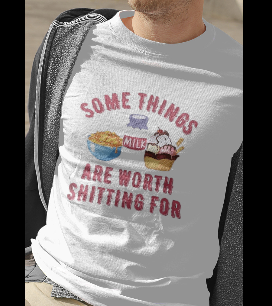 Some Things Are Worth Shitting For Mac And Cheese Milk Ice Cream Bowl Cone T-Shirt