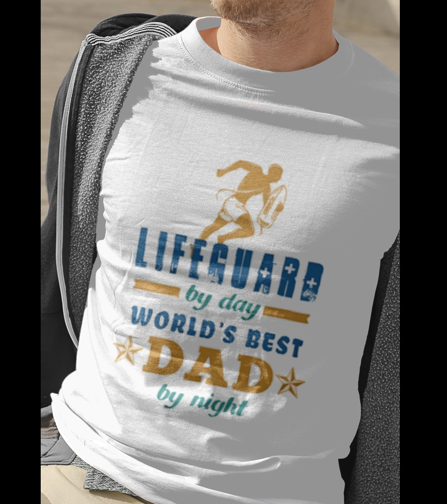 Lifeguard By Day World's Best Dad By Night Father's Day T-Shirt