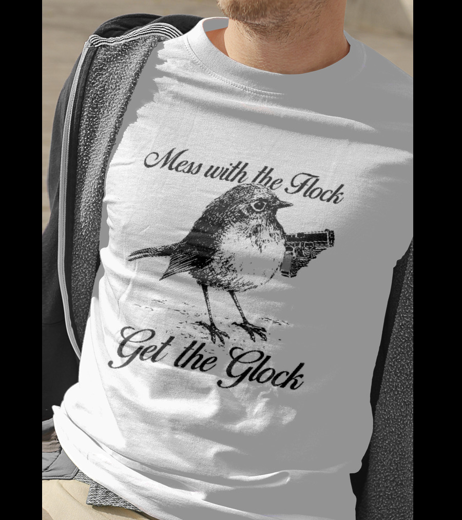 Mess With The Flock Get The Glock Bird Holding Handgun Sketch T-Shirt