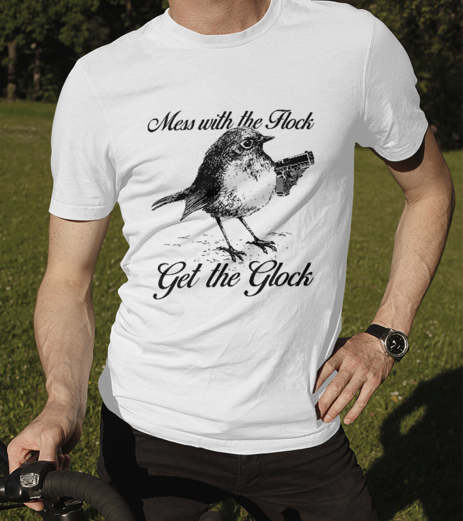 Mess With The Flock Get The Glock Bird Holding Handgun Sketch T-Shirt