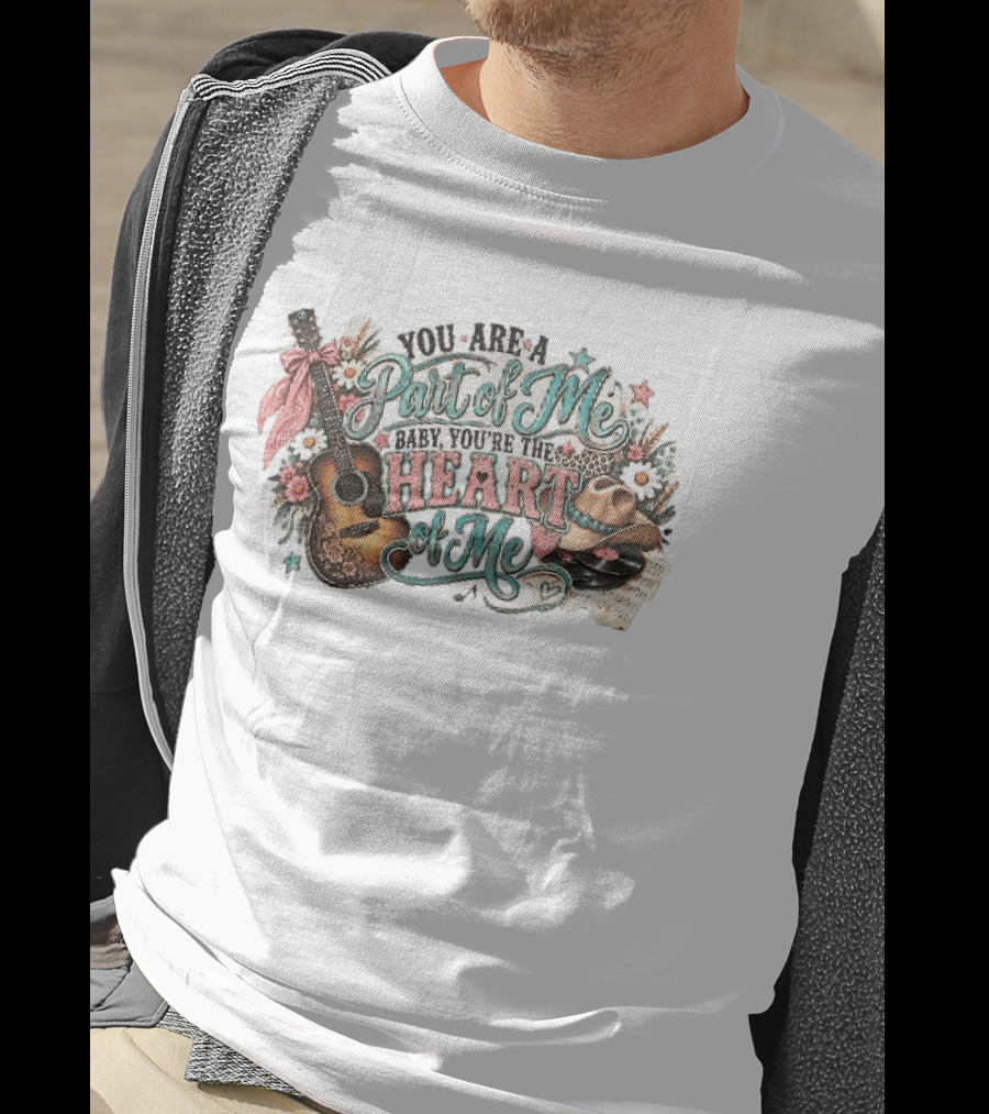 You Are A Part Of Me Baby You're The Heart Of Me Guitar Cowboy Hat Floral Music T-Shirt