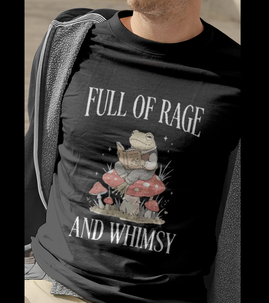 Full Of Rage And Whimsy Frog Reading On A Mushroom T-Shirt