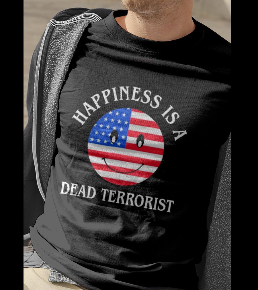 Happiness Is A Dead Terrorist American Flag Smiley T-Shirt