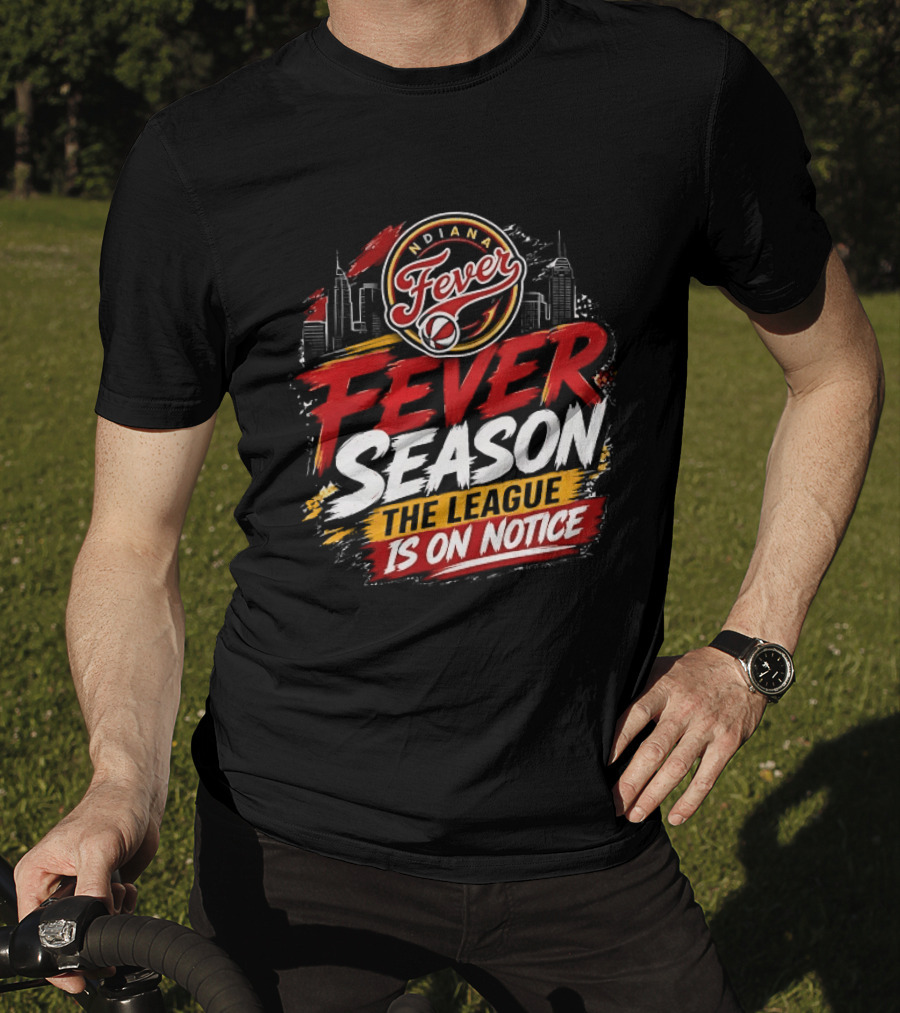 Indiana Fever Basketball Fever Season The League Is On Notice T-Shirt