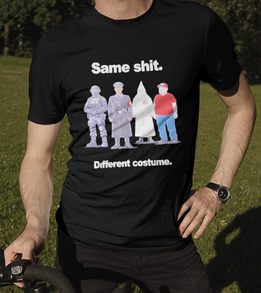 Same Shit Different Costume ICE Agent Nazi Klansman Fat Red T-Shirt