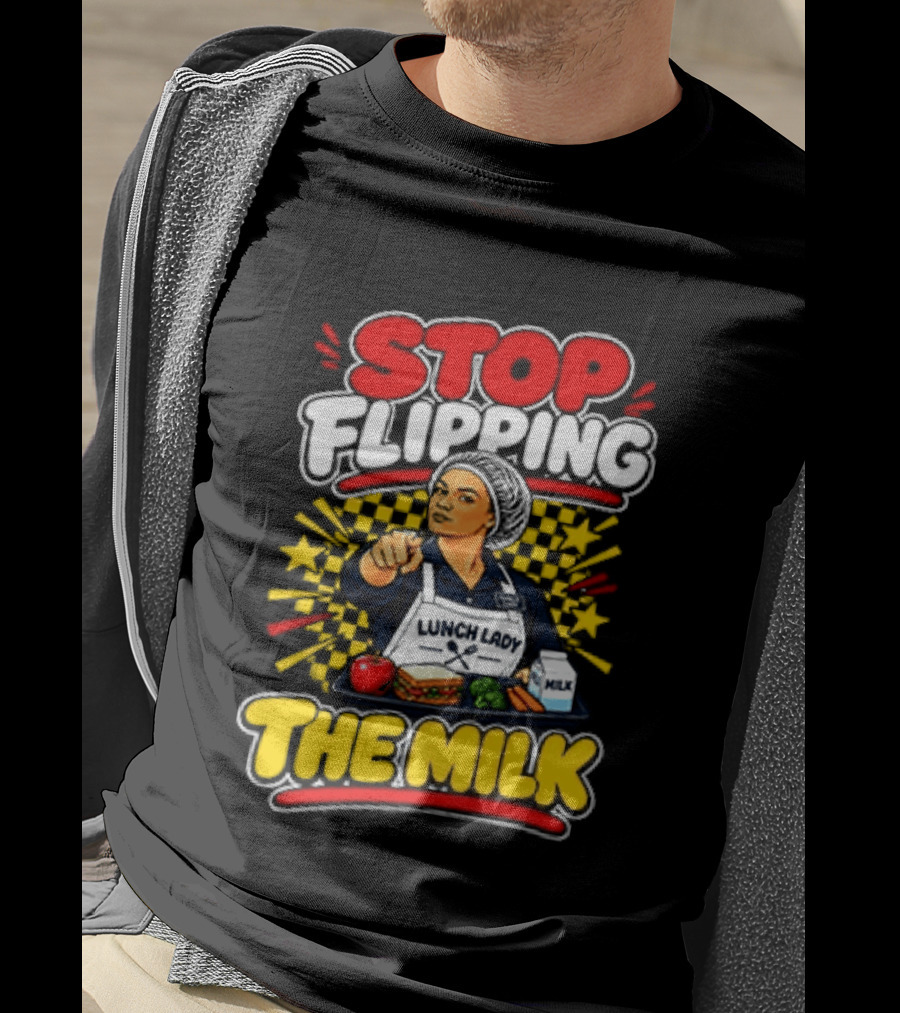 Stop Flipping The Milk Lunch Lady Cafeteria Worker Fun Kitchen Humor T-Shirt