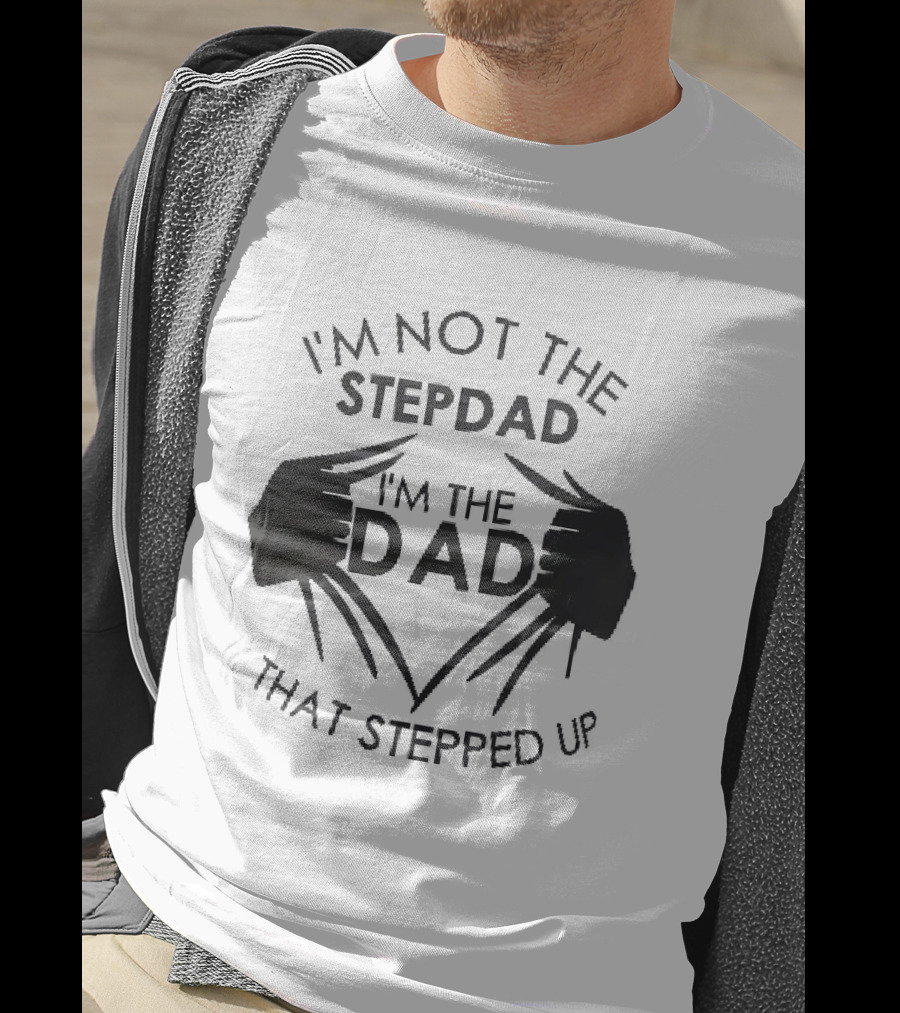 I'm Not The Stepdad I'm The Dad That Stepped Up Wolverine Claws T-Shirt