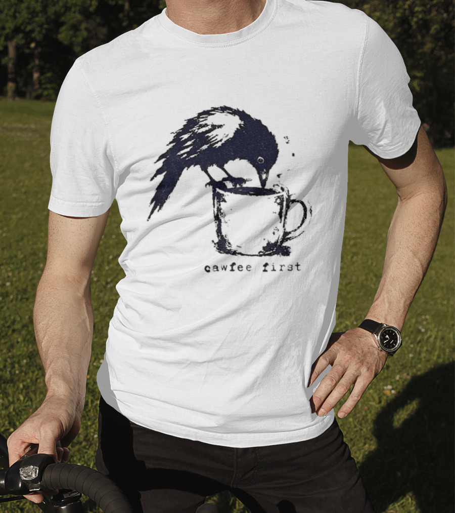 Cawfee First Crow Coffee Lover Bird T-Shirt