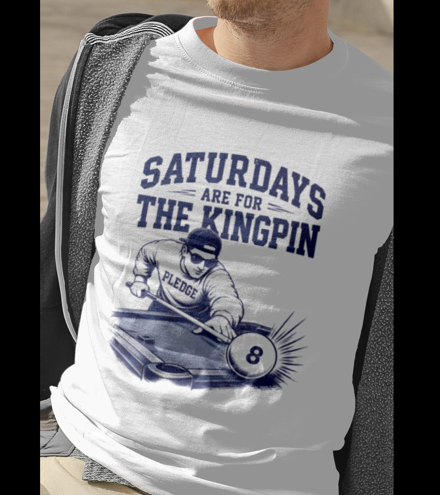 Saturdays Are For The Kingpin 8 Ball Pledgescobar T-Shirt