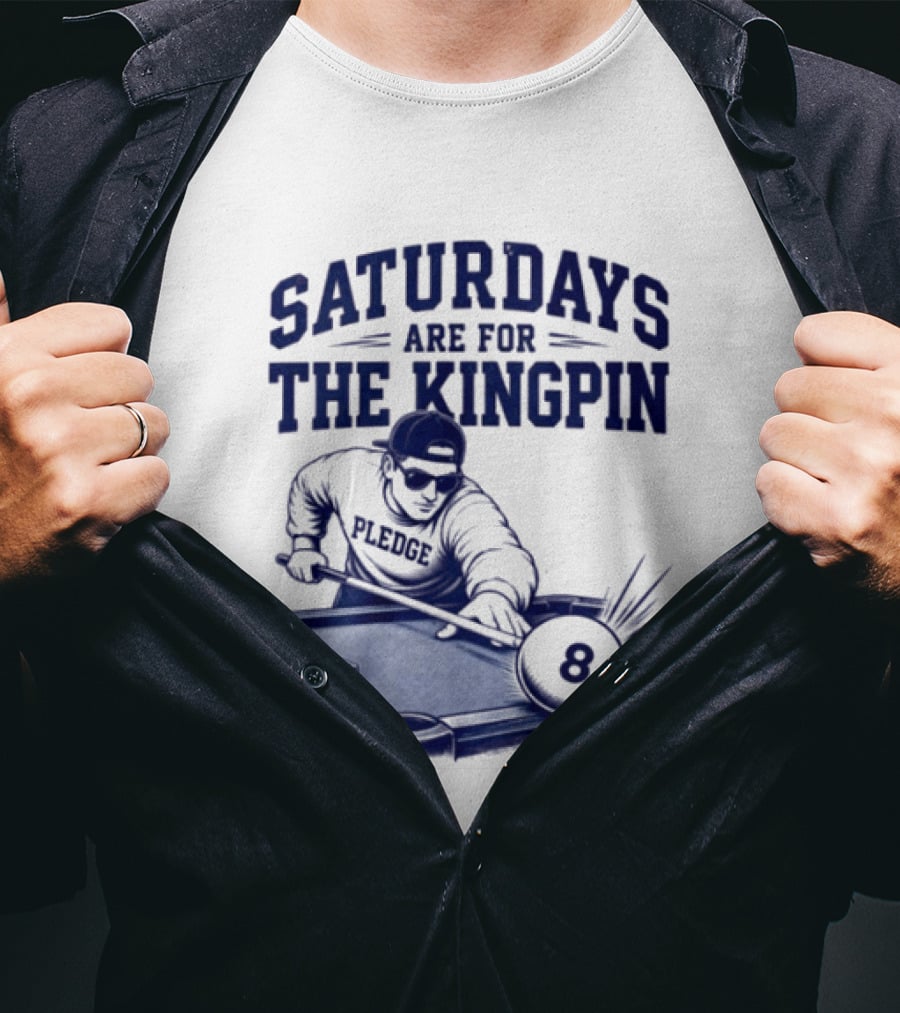 Saturdays Are For The Kingpin 8 Ball Pledgescobar T-Shirt