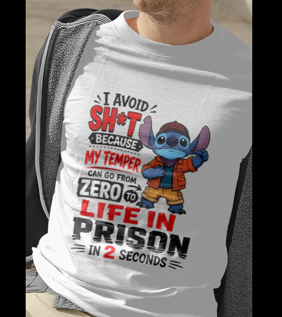 Stitch Cartoon I Avoid Shit Because My Temper Can Go From Zero To Life In Prison In 2 Seconds T-Shirt