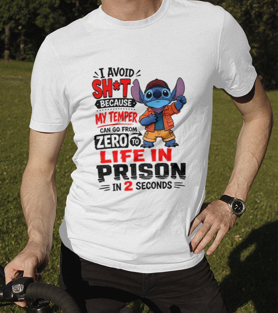 Stitch Cartoon I Avoid Shit Because My Temper Can Go From Zero To Life In Prison In 2 Seconds T-Shirt