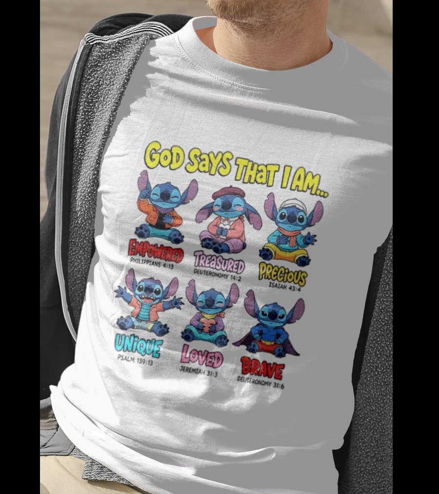 Stitch Disney Cartoon God Says That I Am Empowered Philippians Treasured Deuteronomy Precious Isaiah Unique Psalm Loved Jeremiah Brave T-Shirt