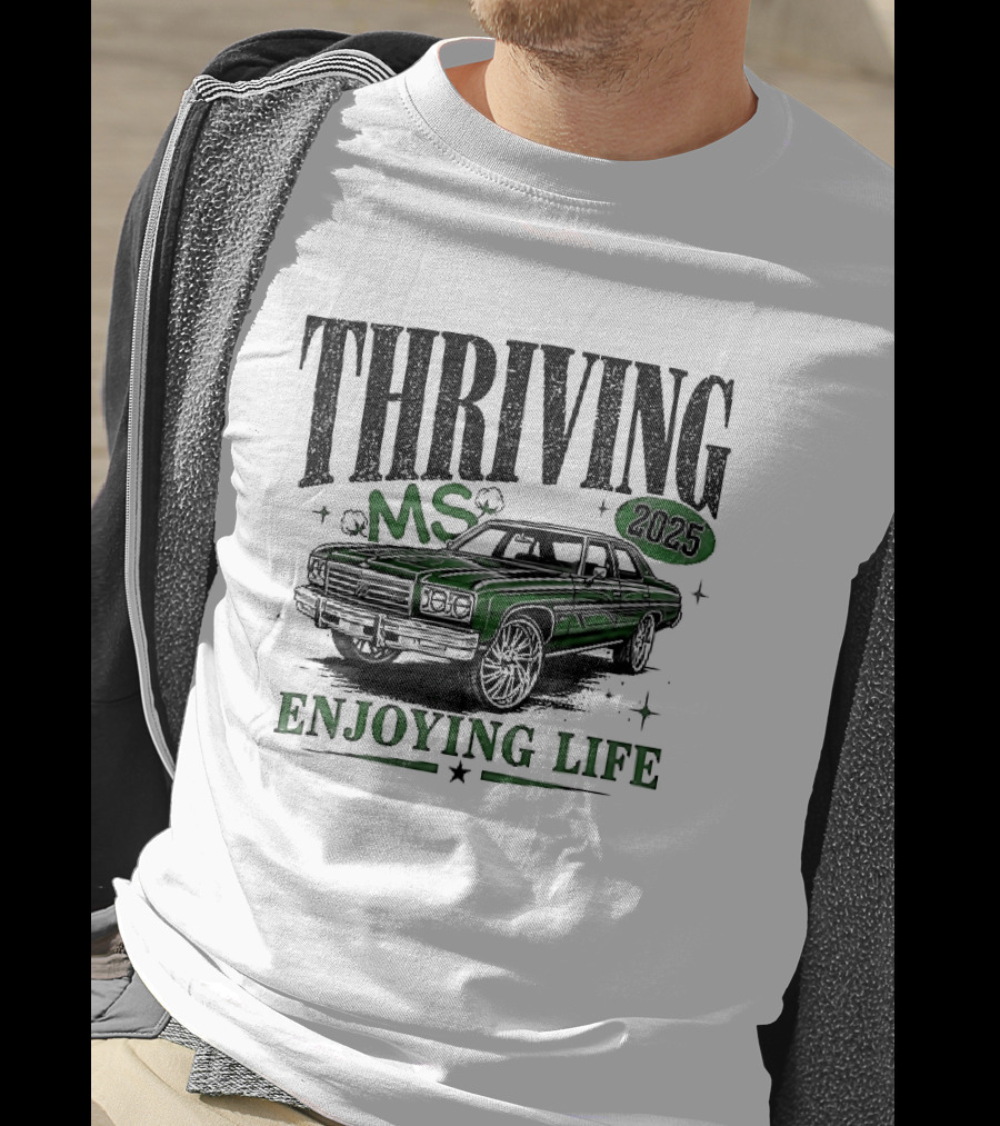 Thriving 2025 MS Enjoying Life Green Classic Donk Car T-Shirt