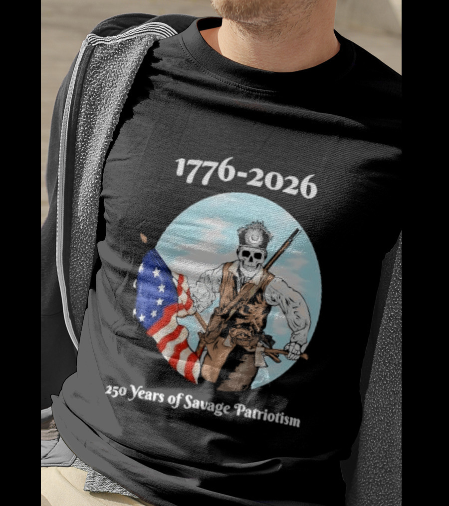1776 2026 250 Years Of Savage Patriotism American Revolutionary Soldier T-Shirt
