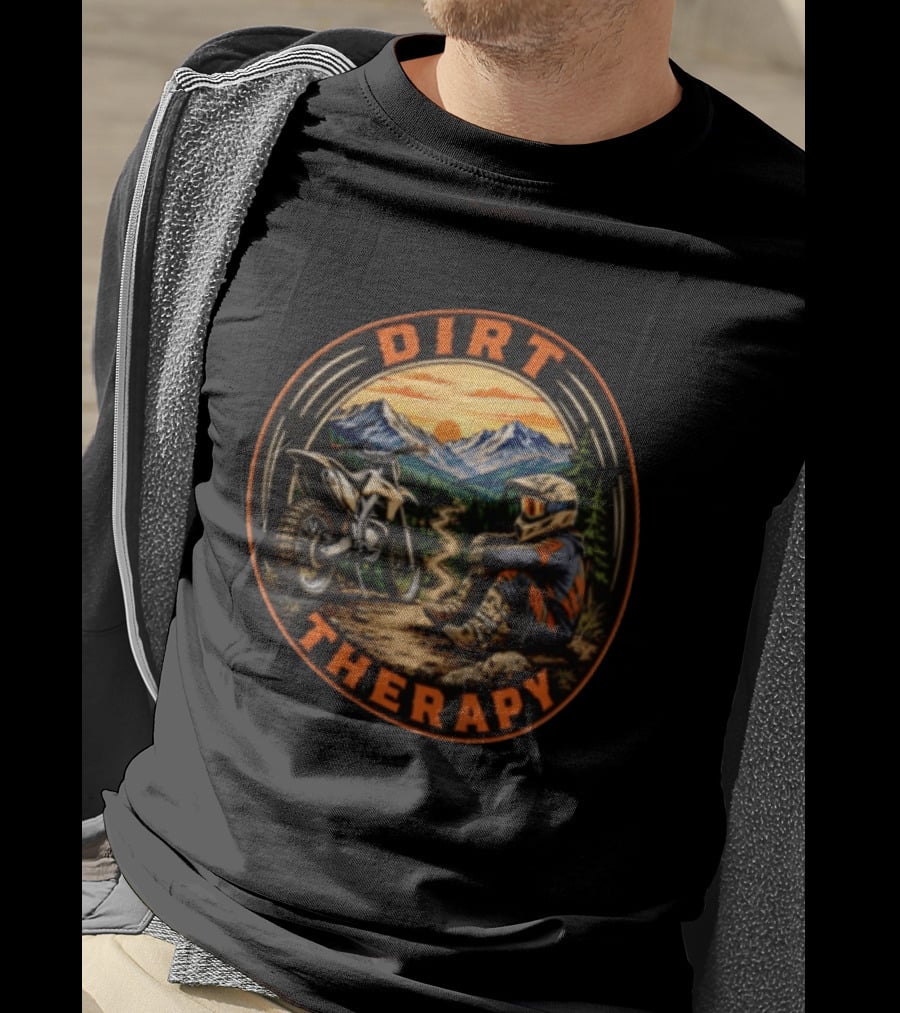 Dirt Therapy Motocross Rider Relaxing In Mountain Trail Sunset Adventure T-Shirt