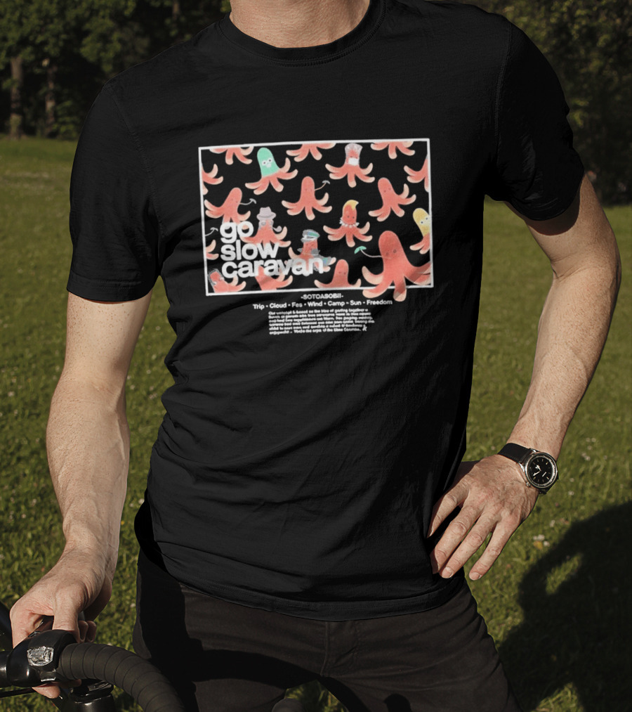 Go Slow Caravan Octopus Sausage Trip Cloud Fun Wind Camp Sun Freedom T-Shirt