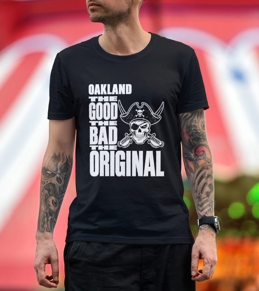 Oakland The Good The Bad The Original Skull Swords Raider T-Shirt