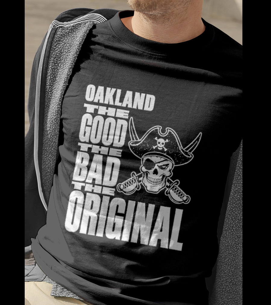 Oakland The Good The Bad The Original Skull Swords Raider T-Shirt