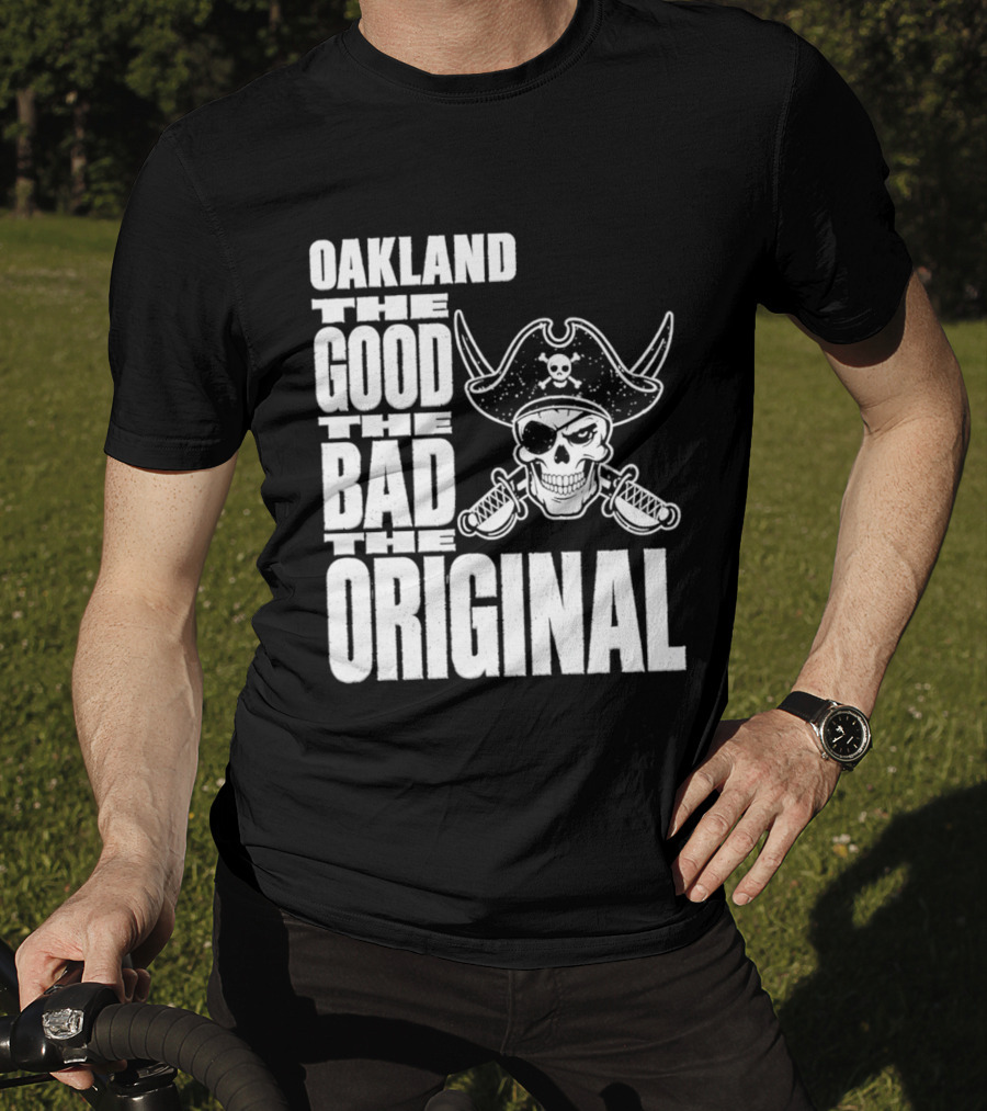 Oakland The Good The Bad The Original Skull Swords Raider T-Shirt