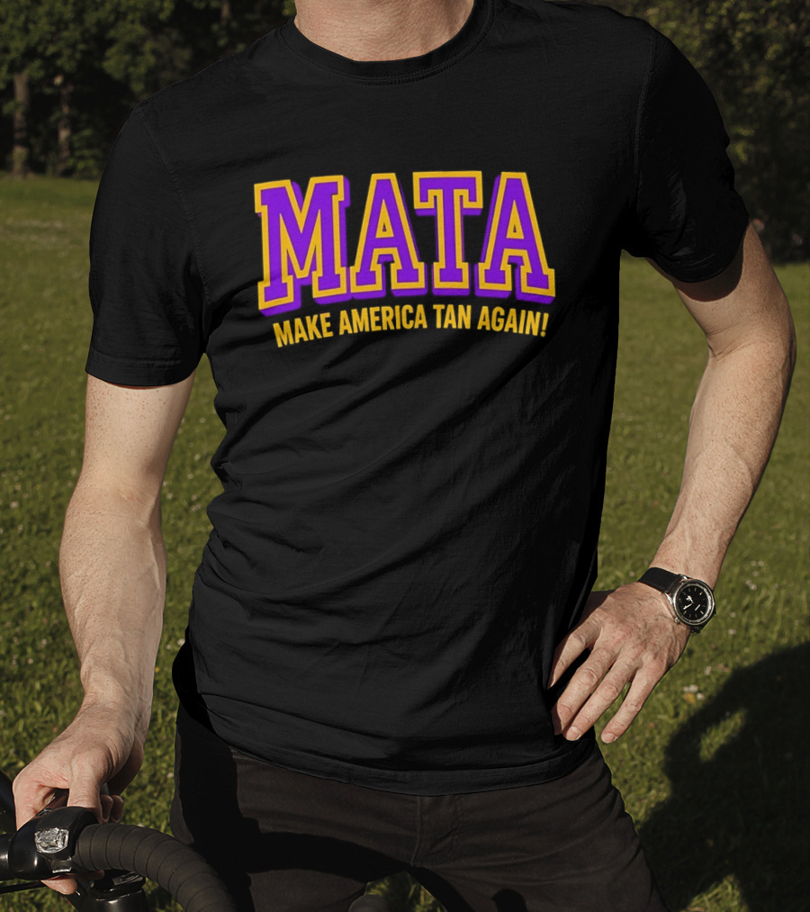 MATA Make America Tan Again Bold Purple Gold T-Shirt