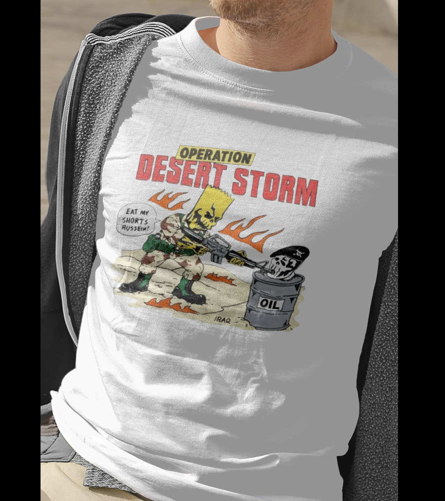 Operation Desert Storm Eat My Shorts Hussein Iraq Bart Skull 2026 T-Shirt
