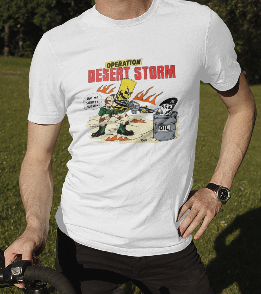 Operation Desert Storm Eat My Shorts Hussein Iraq Bart Skull 2026 T-Shirt