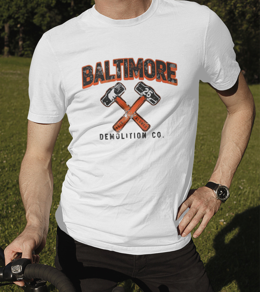 Baltimore Demolition Co. Pete Alonso 25 Orioles Baseball T-Shirt