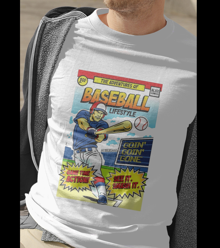 The Adventures Of Baseball Lifestyle Game Time Action Goin Goin Gone See It Smash It T-Shirt
