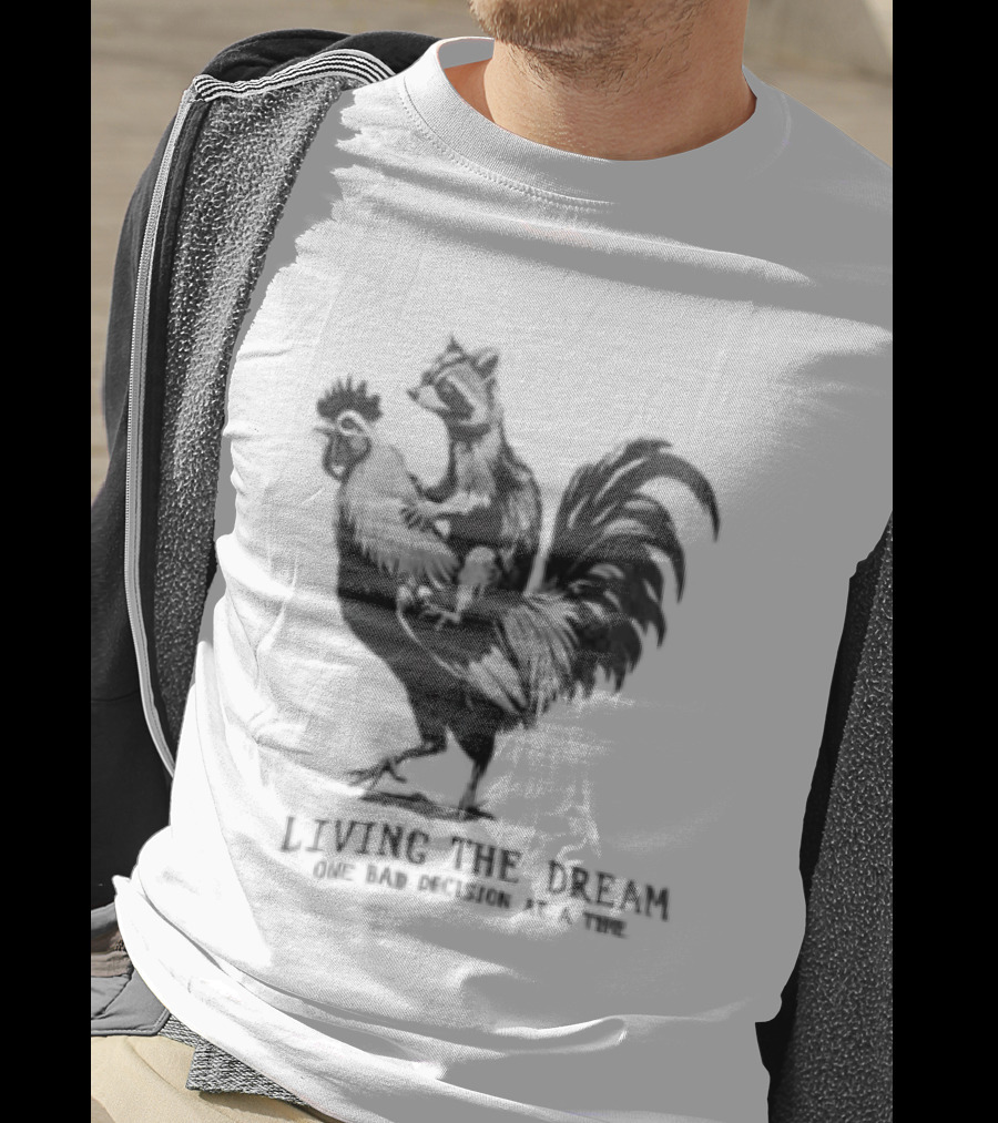 Living The Dream One Bad Decision At A Time Raccoon Riding Rooster T-Shirt