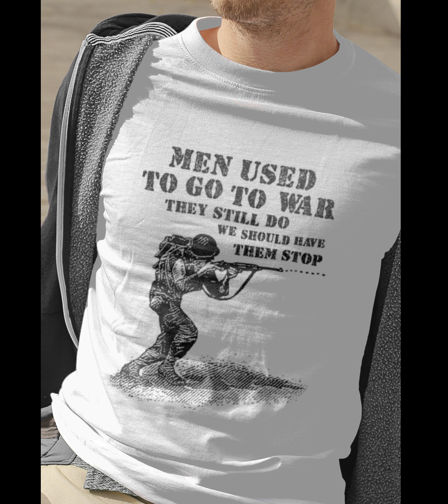 Men Used To Go To War They Still Do We Should Have Them Stop Crouching Soldier Aiming Rifle Woodcut T-Shirt