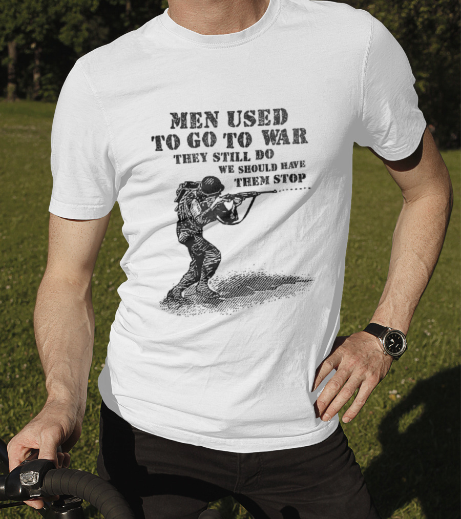 Men Used To Go To War They Still Do We Should Have Them Stop Crouching Soldier Aiming Rifle Woodcut T-Shirt