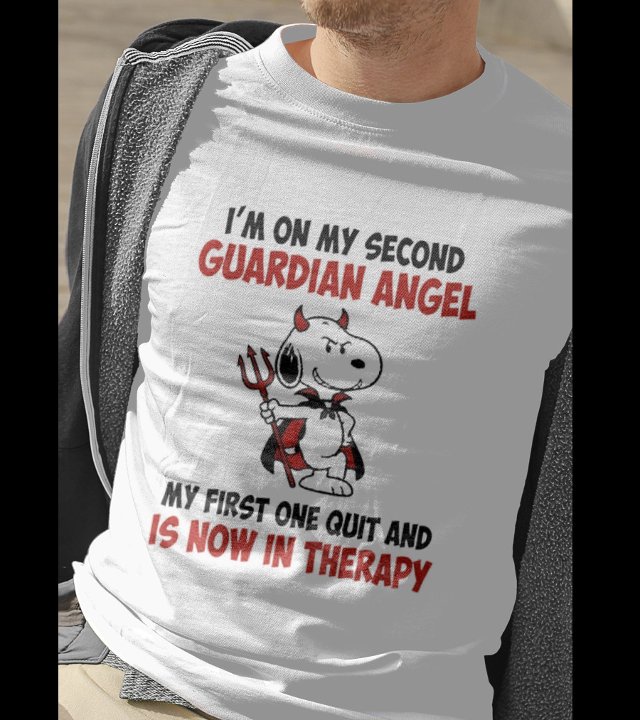 I'm On My Second Guardian Angel Snoopy Devil My First One Quit And Is Now In Therapy T-Shirt