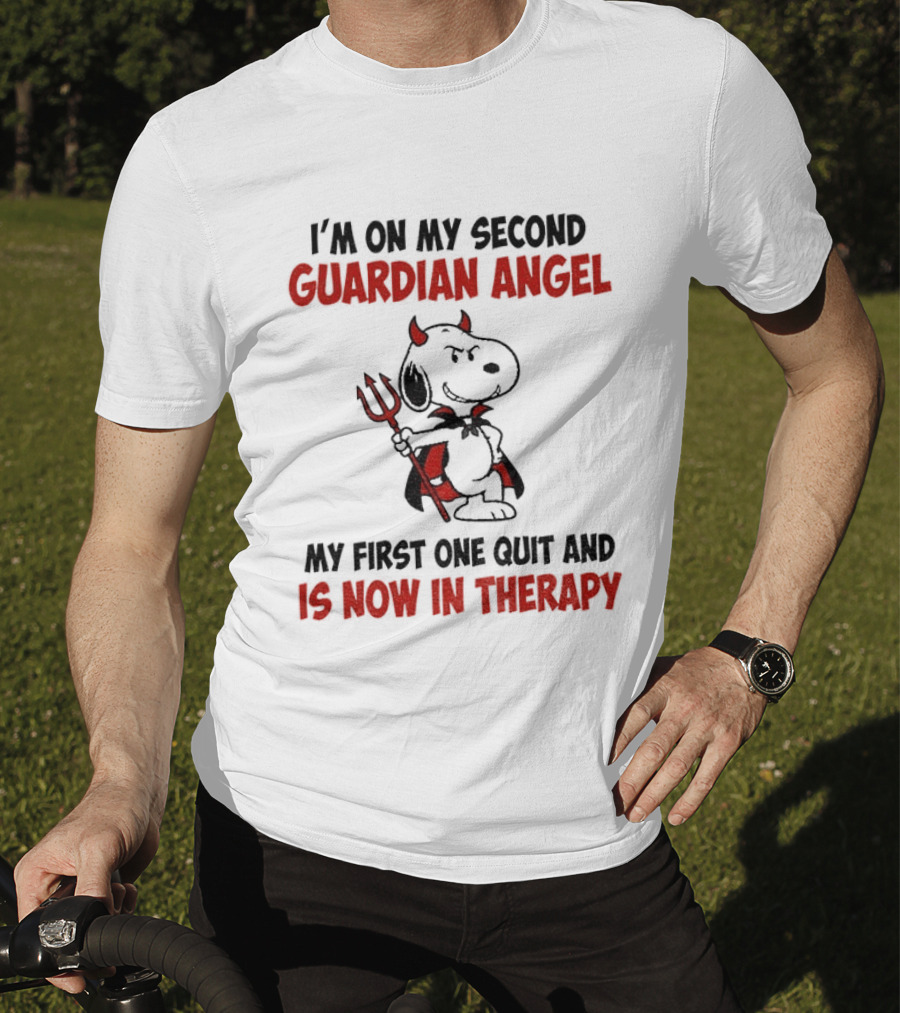 I'm On My Second Guardian Angel Snoopy Devil My First One Quit And Is Now In Therapy T-Shirt