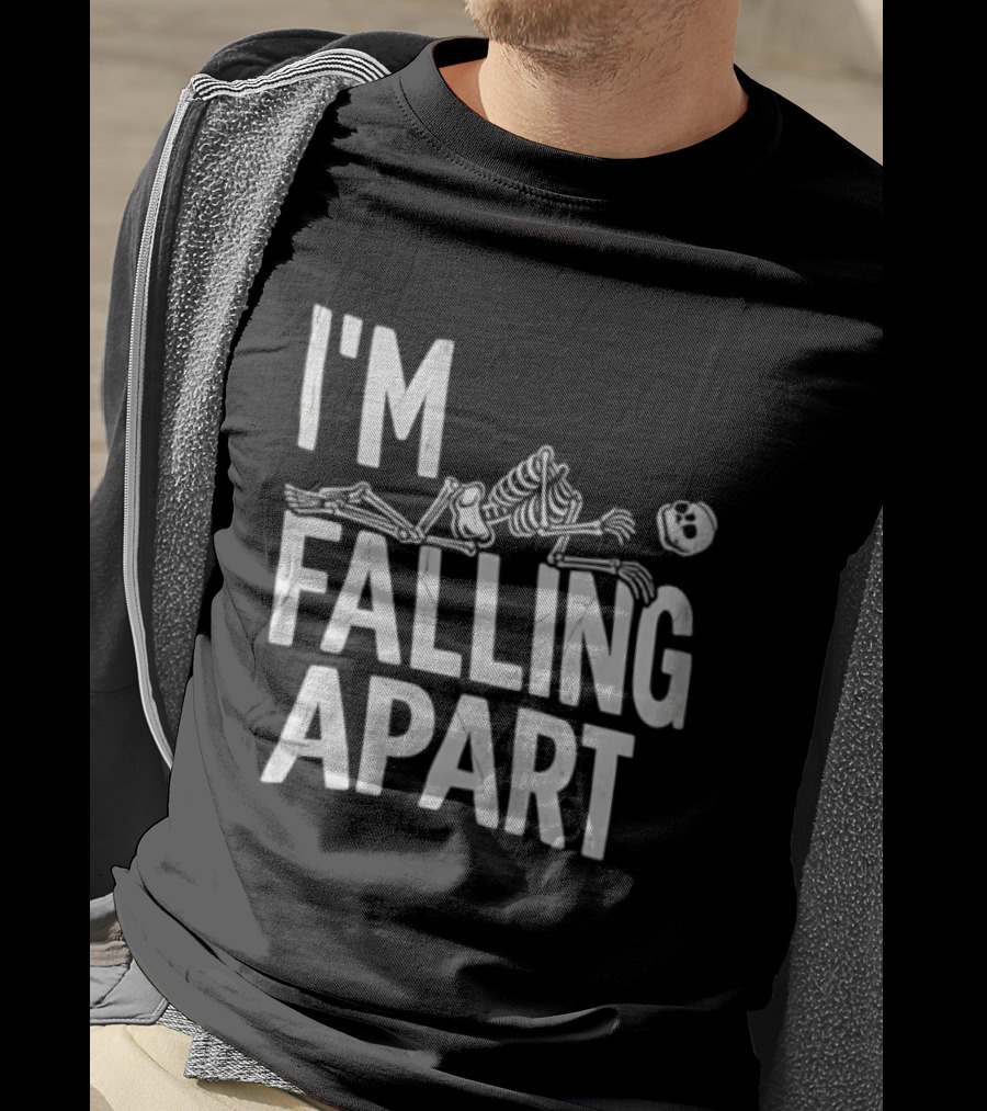 I'm Falling Apart Halloween Skeleton Sarcastic Humor T-Shirt