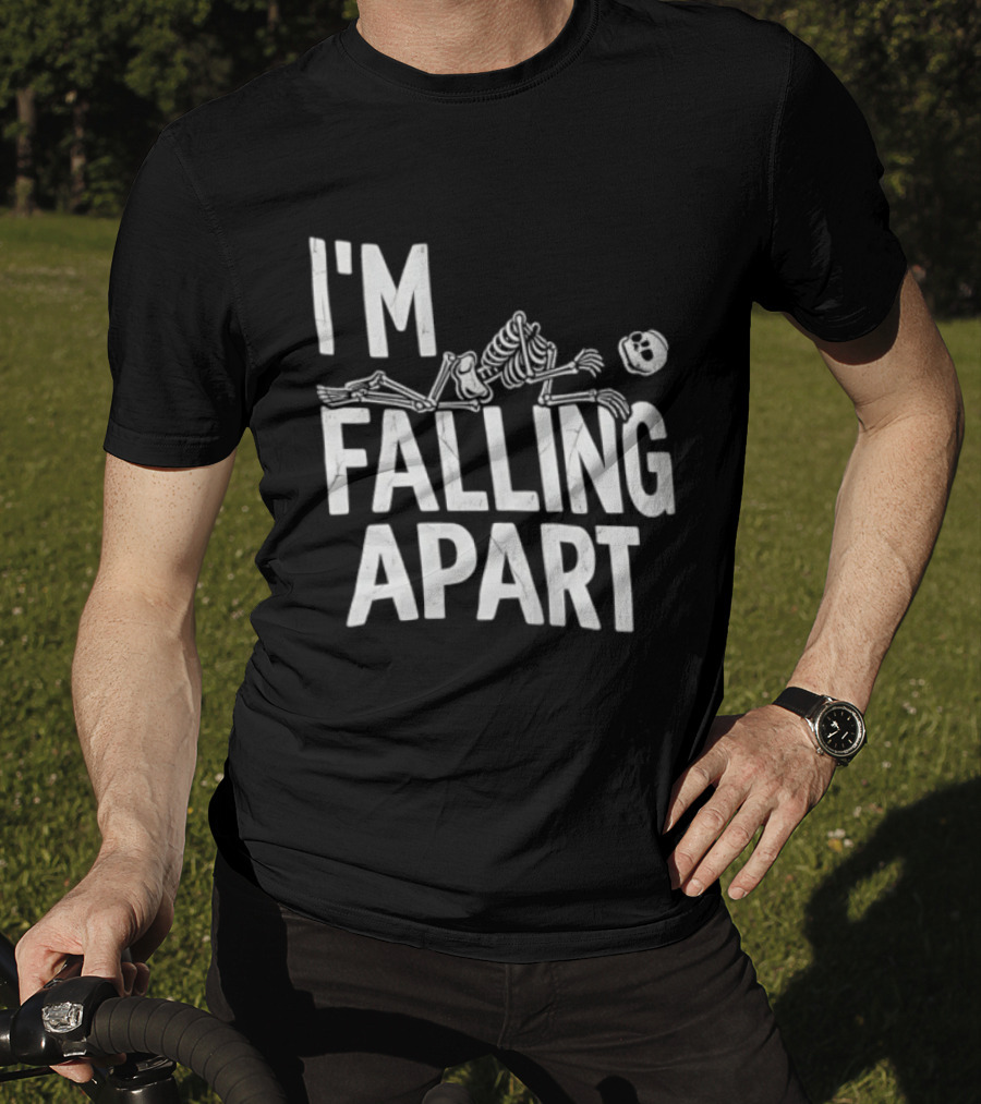 I'm Falling Apart Halloween Skeleton Sarcastic Humor T-Shirt