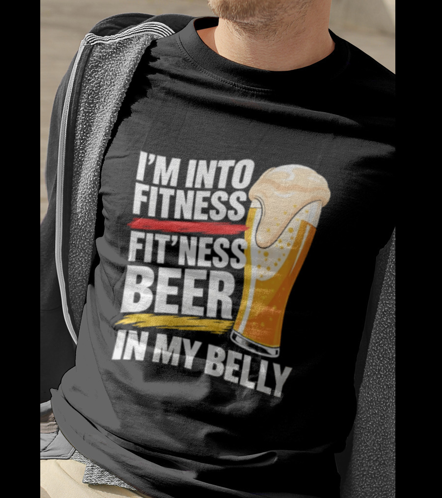 I'm Into Fitness Fit'ness Beer In My Belly Beer Glass T-Shirt