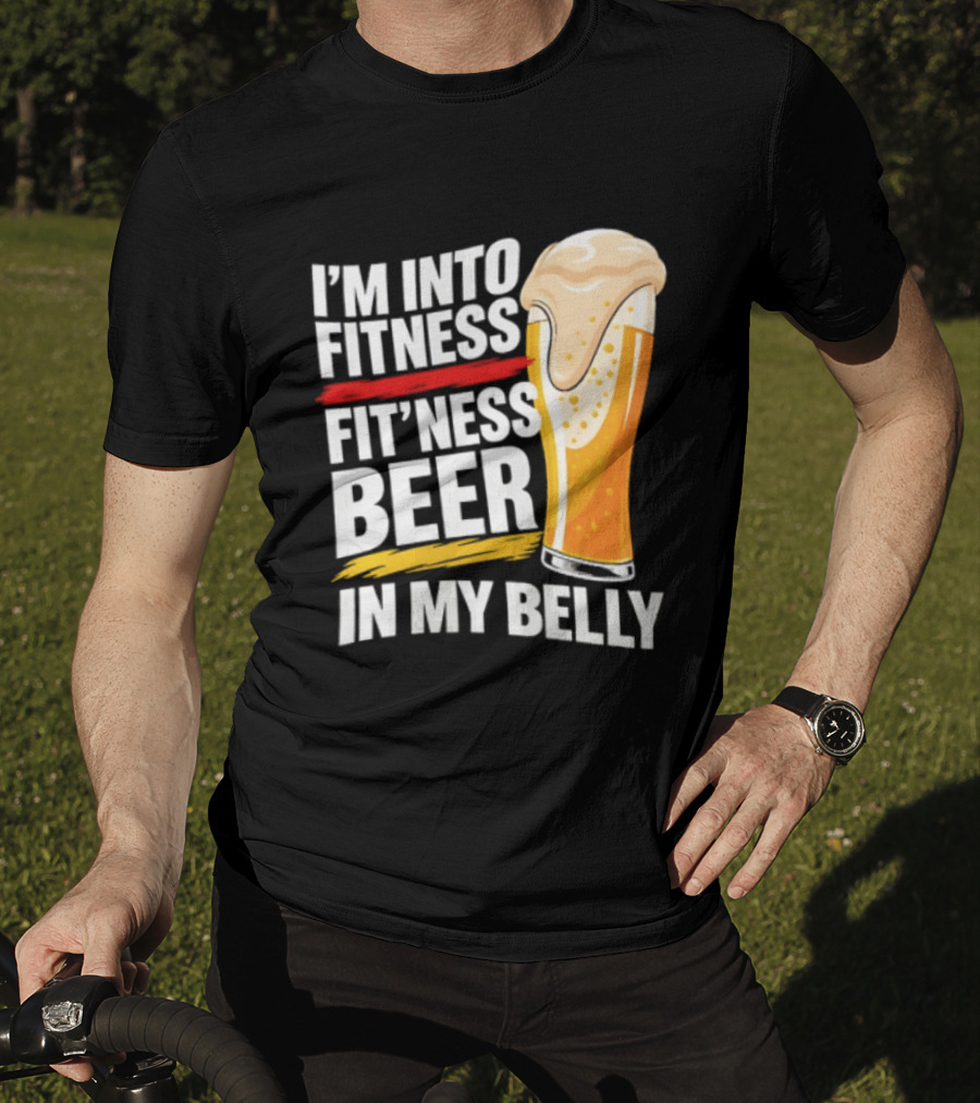 I'm Into Fitness Fit'ness Beer In My Belly Beer Glass T-Shirt