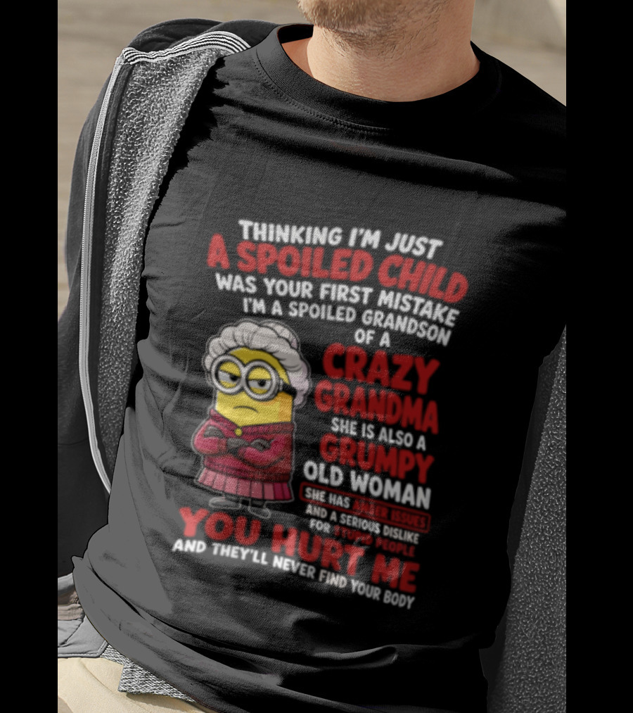 Thinking I'm Just A Spoiled Child Crazy Grandma Grumpy Old Woman Minion T-Shirt