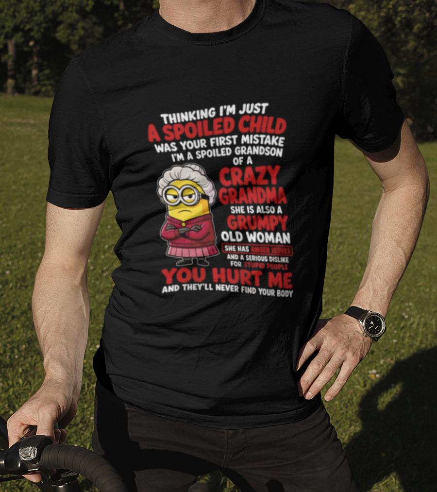 Thinking I'm Just A Spoiled Child Crazy Grandma Grumpy Old Woman Minion T-Shirt