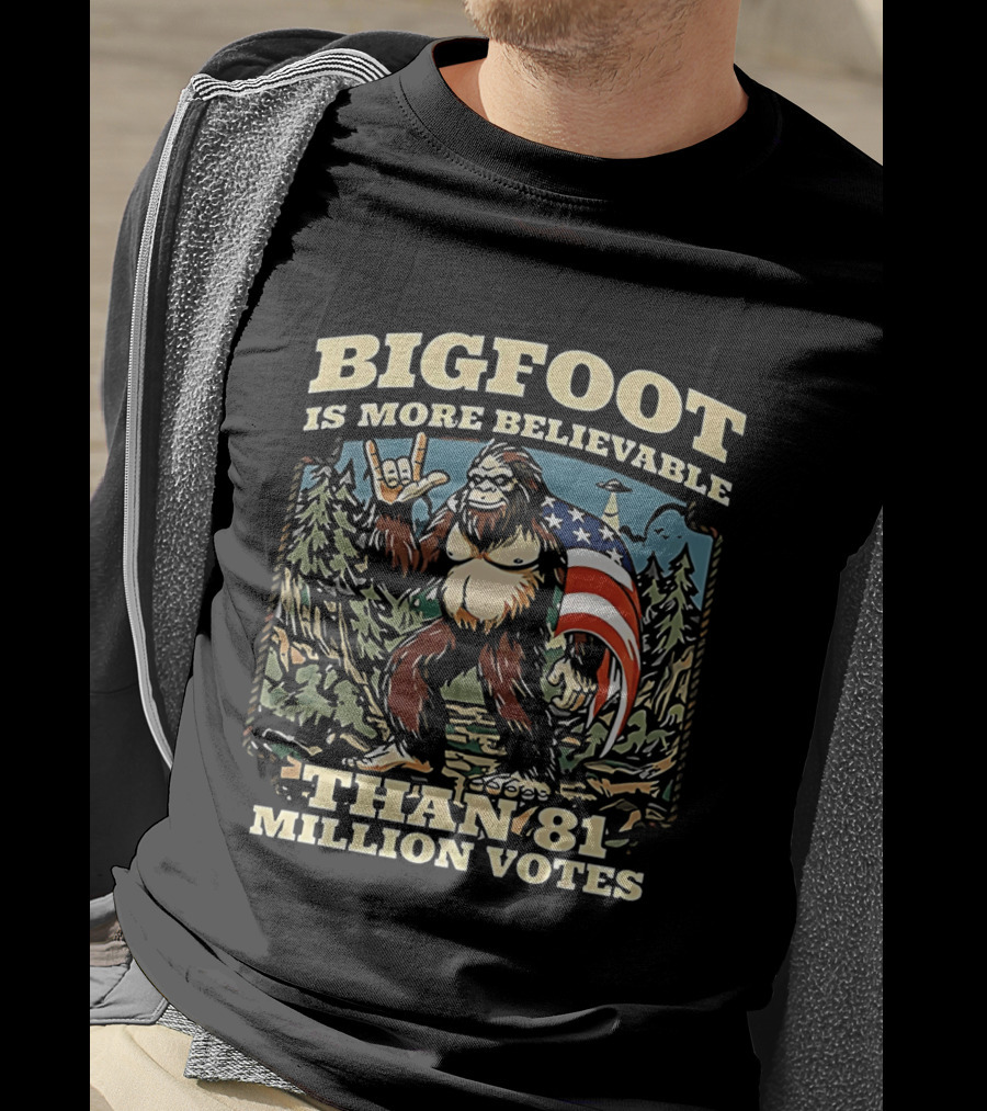 Bigfoot Is More Believable Than 81 Million Votes Cryptid American Flag Forest Scene T-Shirt