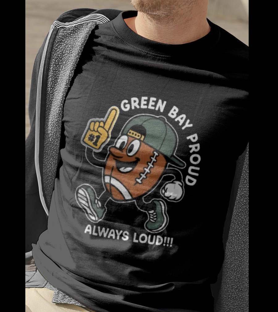 Green Bay Proud Always Loud Football Cartoon Foam Finger T-Shirt
