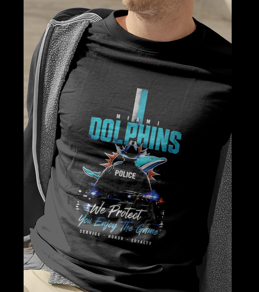 Miami Dolphins Police We Protect You Enjoy The Game Service Honor Loyalty T-Shirt
