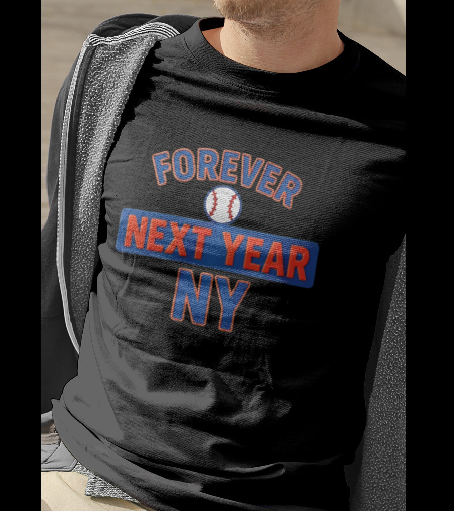 Forever Next Year Ny Baseball Fan Memorabilia T-Shirt