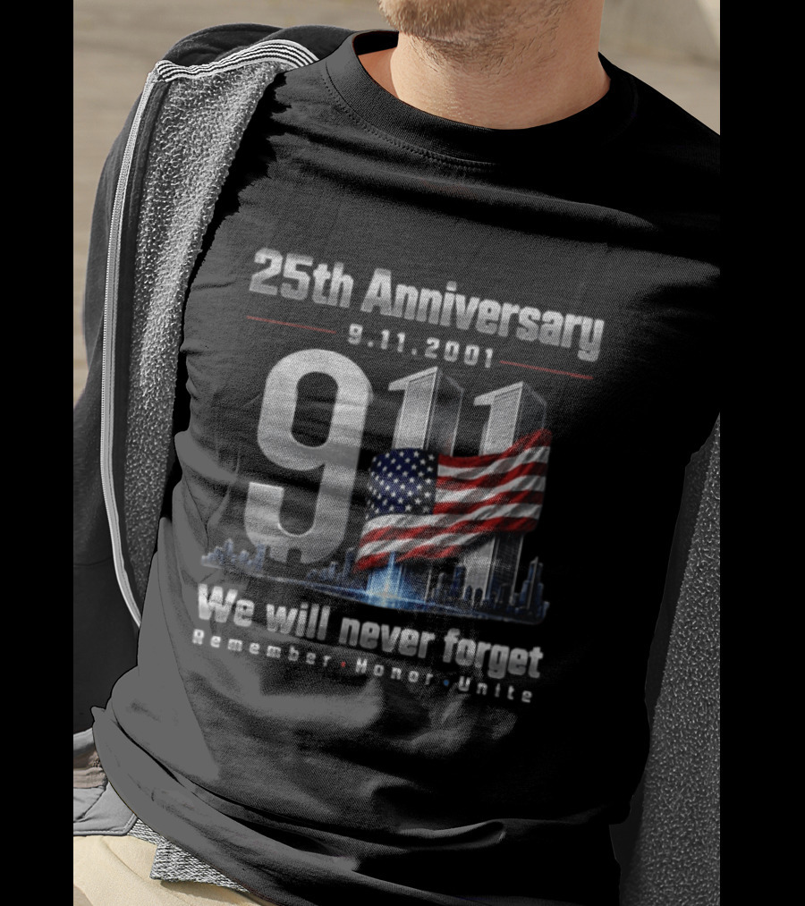 25th Anniversary 9.11.2001 We Will Never Forget Remember Honor United States Flag T-Shirt