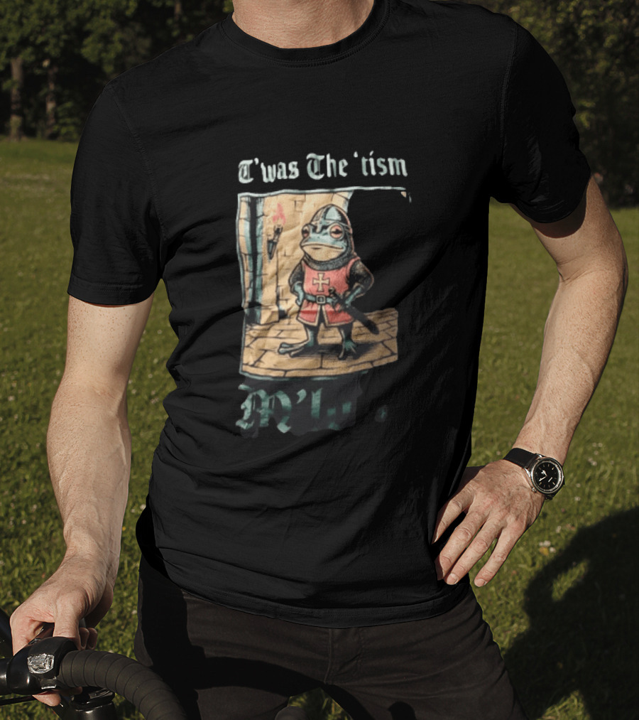 T'was The Tism M'lord Frog Knight Medieval Fantasy Humor T-Shirt